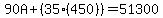 90A%2B%2835%28450%29%29=51300