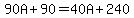 90A%2B90=40A%2B240
