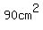 90cm%5E2