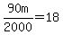 90m%2F2000+=+18