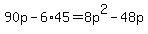 90p-6%2A45=8p%5E2-48p