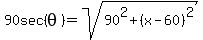 90sec%28theta%29=sqrt%2890%5E2%2B%28x-60%29%5E2%29