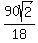 90sqrt%282%29%2F18