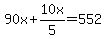 90x%2B10x%2F5=552