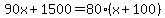 90x%2B1500=80%28x%2B100%29