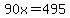 90x=495