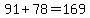 91%2B78=169