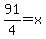 91%2F4=x
