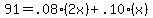 91=.08%282x%29%2B.10%28x%29