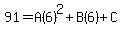 91=A%286%29%5E2%2BB%286%29%2BC
