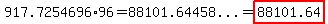 917.7254696%2A96=%2288101.64458...%22=+highlight%2888101.64%29