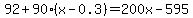 92%2B90%28x-0.3%29=200x-595