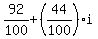 92%2F100+%2B+%2844%2F100%29i