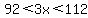 92%3C3x%3C112