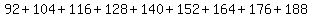 92+%2B+104+%2B+116+%2B+128+%2B+140+%2B+152+%2B+164+%2B+176+%2B+188