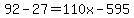 92-27=110x-595