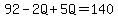 92-2Q%2B5Q=140