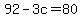 92-3c=80