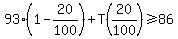 93%2A%281-20%2F100%29%2BT%2820%2F100%29%3E=86