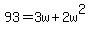93=3w%2B2w%5E2