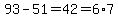 93-51=42=6%2A7