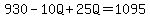 930-10Q%2B25Q=1095