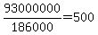 93000000%2F186000+=+500