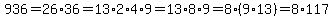 936=26%2A36=13%2A2%2A4%2A9=13%2A8%2A9=8%2A%289%2A13%29=8%2A117