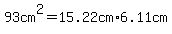 93cm%5E2=+15.22cm+%2A6.11cm