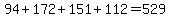 94%2B172%2B151%2B112+=+529