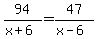 94%2F%28x%2B6%29=47%2F%28x-6%29