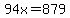94x=879