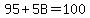 95%2B5B=100