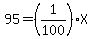 95=%281%2F100%29X