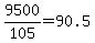 9500%2F105=90.5