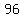 96