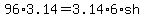 96%2A3.14=+3.14%2A6%2Ash