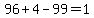 96%2B4-99=1