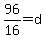 96%2F16=d