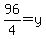 96%2F4=y