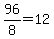 96%2F8=12