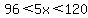 96%3C5x%3C120