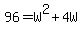 96=W%5E2%2B4W