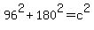 96%5E2+%2B+180%5E2+=+c%5E2