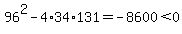 96%5E2-4%2A34%2A131=-8600%3C0