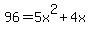 96+=+5x%5E2+%2B+4x