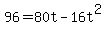 96+=+80t-16t%5E2