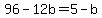 96-12b=5-b