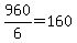 960%2F6=160