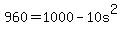 960+=+1000+-+10s%5E2